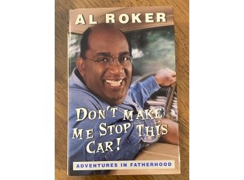 Don't Make Me Stop This Car! By Al Roker Signed