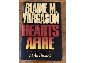 Hearts Afire Book One At All Hazards By Blaine M. Yorgason Signed First Edition