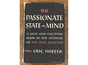 The Passionate State Of Mind By Eric Hoffer First Edition