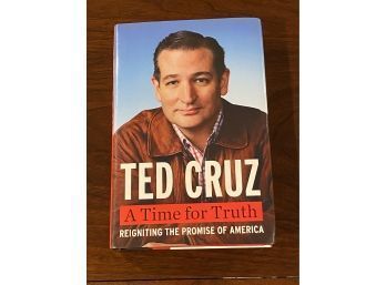 A Time For Truth By Ted Cruz SIGNED Third Printing