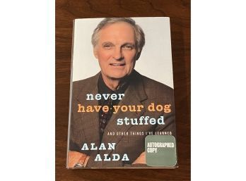 Never Have Your Dog Stuffed By Alan Alda SIGNED