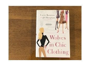 Wolves In Chic Clothing By Carrie Karasyov And Jill Kargman SIGNED First Edition