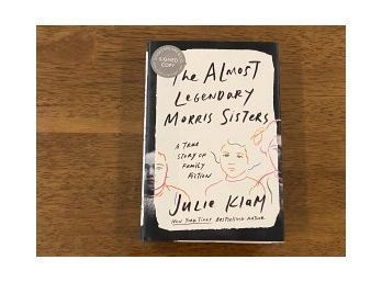 The Almost Legendary Morris Sisters By Julie Klam SIGNED First Edition