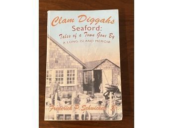 Clam Diggahs A Long Island Memoir By Frederick P. Schwicker, Sr SIGNED First Edition