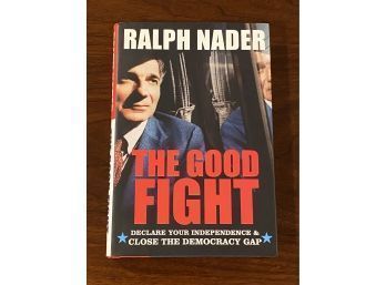 The Good Fight By Ralph Nader SIGNED & Inscribed First Edition