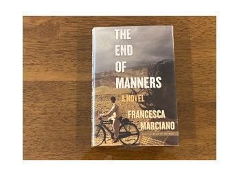 The End Of Manners By Francesca Marciano SIGNED First Edition