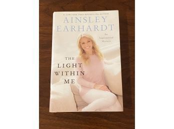 The Light Within Me By Ainsley Earhardt SIGNED First Edition