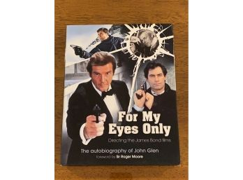 For My Eyes Only Directing The James Bond Films By John Glen SIGNED & Inscribed