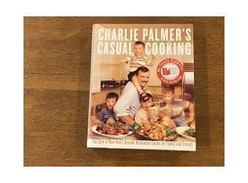 Charlie Palmer's Casual Cooking By Charlie Palmer SIGNED First Edition