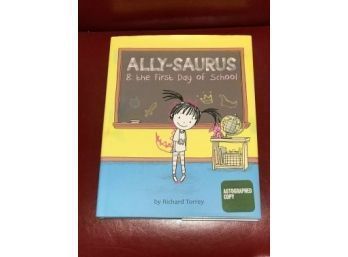 Ally-Saurus & The First Day Of School By Richard Torrey SIGNED Second Printing