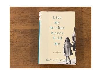 Lies My Mother Never Told Me By Kaylie Jones SIGNED Second Printing