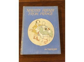 Nursery Friends From France Translated By Olive Beaupre Miller Illustrated By Maud & Miska Petersham