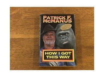 How I Got This Way By Patrick F. McManus SIGNED First Edition