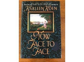 Now Face To Face By Karleen Koen SIGNED & Inscribed First Edition