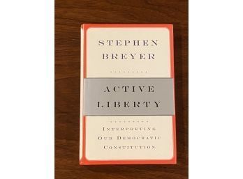 Active Liberty By Stephen Breyer SIGNED & Inscribed Fourth Printing