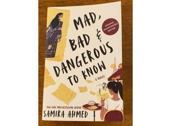 Mad, Bad & Dangerous To Know By Samira Ahmed SIGNED Advance Uncopyedited Edition