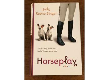 Horseplay By Judy Reene Singer SIGNED & Inscribed First Edition
