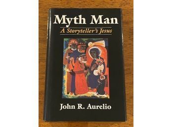 Myth Man A Storyteller's Jesus By John R. Aurelio SIGNED & Inscribed First Edition