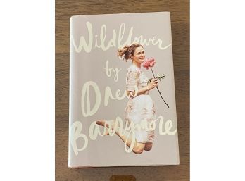 Wildflower By Drew Barrymore SIGNED First Edition
