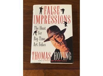 False Impressions The Hunt For Big-Time Art Fakes By Thomas Hoving SIGNED First Edition