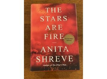 The Stars Are Fire By Anita Shreve SIGNED First Edition