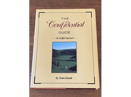 The Confidential Guide To Golf Courses By Tom Doak First Edition