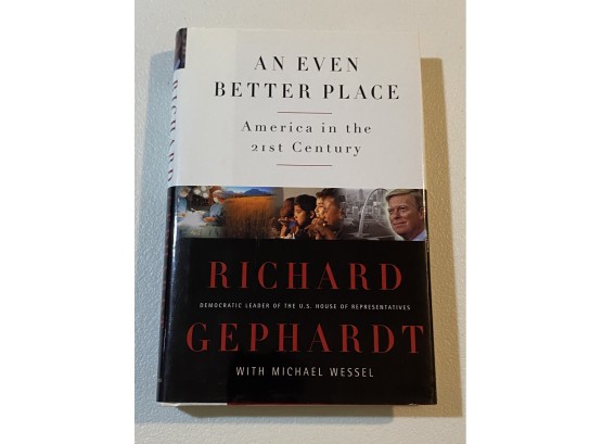 An Even Better Place By Richard Gephardt SIGNED And Inscribed First Edition