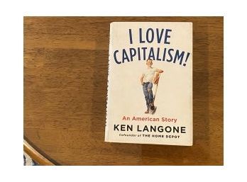 I Love Capitalism! By Ken Langone SIGNED Third Printing