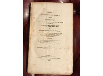 Secret Proceedings And Debates Of The Federal Convention From The Notes Of Robert Yates RARE First Edition