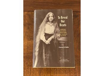 To Reveal Our Hearts Jewish Women Writer In Tsarist Russia By Carole B. Balin SIGNED & Inscribed
