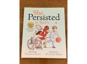 She Persisted In Sports By Chelsea Clinton SIGNED First Edition