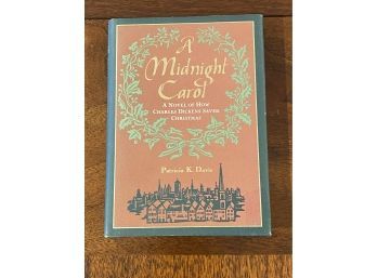 A Midnight Carol A Novel Of How Charles Dickens Saved Christmas By Patricia K. Davis SIGNED & Inscribed