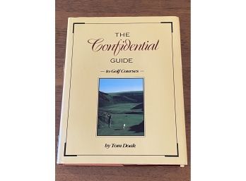 The Confidential Guide To Golf Courses By Tom Doak First Edition