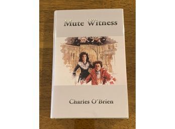 Mute Witness By Charles O'Brien SIGNED First Edition