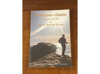 Phantoms Of Desire Poems And Art By David Wayne Dunn SIGNED & Inscribed First Edition