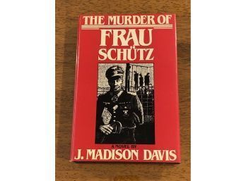 The Murder Of Frau Schutz By J. Madison Davis SIGNED Twice First Edition