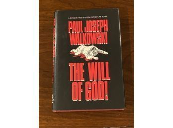 The Will Of God! By Paul Joseph Walkowski SIGNED & Inscribed First Edition