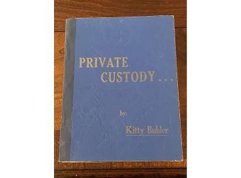 Private Custody... By Kitty Buhler SIGNED & Inscribed Original Story & Screenplay