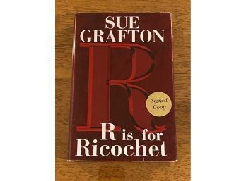 R Is For Ricochet By Sue Grafton SIGNED First Edition