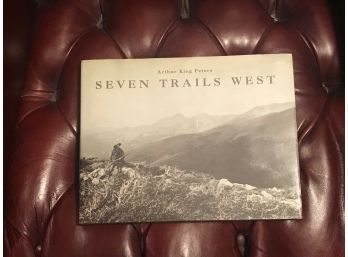 Seven Trails West By Arthur King Peters SIGNED And Inscribed