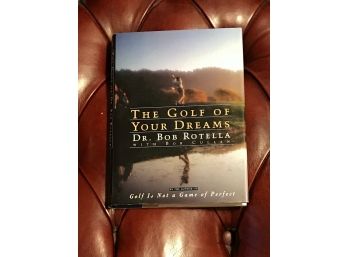 The Golf Of Your Dreams By Dr. Bob Rotella SIGNED First Edition
