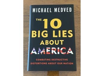 The 10 Big Lies About America By Michael Medved SIGNED First Edition