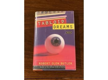 Tabloid Dreams Stories By Robert Olen Butler SIGNED First Edition