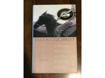 I, Rhoda Manning, Go Hunting With My Daddy By Ellen Gilchrist Signed First Edition