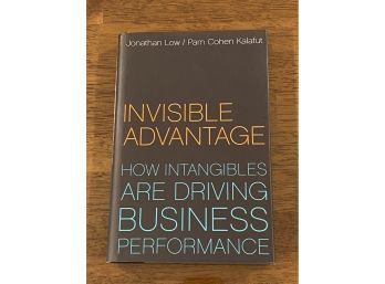 Invisible Advantage By Jonathan Low And Pam Cohen Kalafut First Edition SIGNED By Kalafut