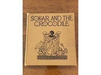 Sokar And The Crocodile By Alice Woodbury Howard EXTREMELY RARE SIGNED & Inscribed First Printing 1928