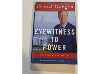 Eyewitness To Power By David Gergen SIGNED & Inscribed