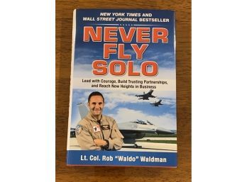 Never Fly Solo By Lt.col. Rob 'waldo' Waldman SIGNED
