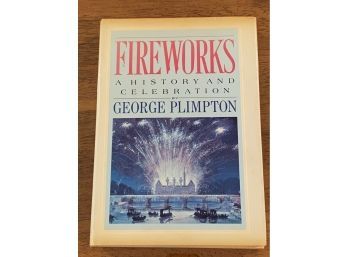 Fireworks A History And Celebration By George Plimpton SIGNED First Edition