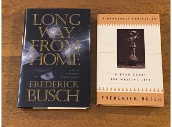 Frederick Busch SIGNED First Editions - Long Way From Home & A Dangerous Profession